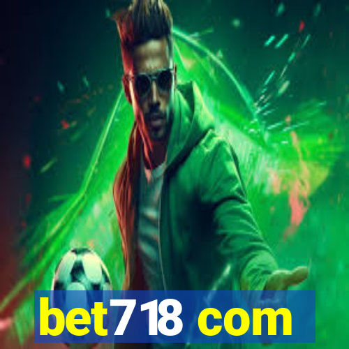 bet718 com